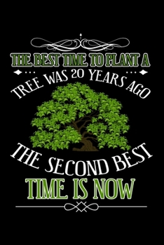 Paperback The Best Time to Plant a Tree: Dot Grid Journal, Diary, Notebook, 6x9 inches with 120 Pages. Book