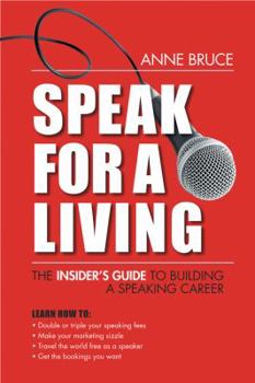 Paperback Speak for a Living: An Insider's Guide to Building a Professional Speaking Career Book