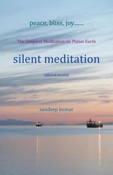 Silent Meditation: The Simplest Meditation on Planet Earth