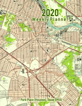 Paperback 2020 Weekly Planner: Park Place (Houston), Texas (1955): Vintage Topo Map Cover Book