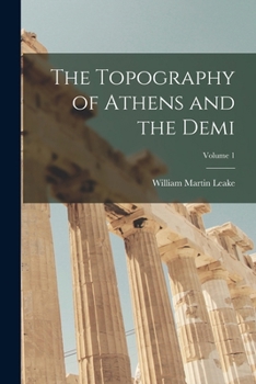 Paperback The Topography of Athens and the Demi; Volume 1 Book