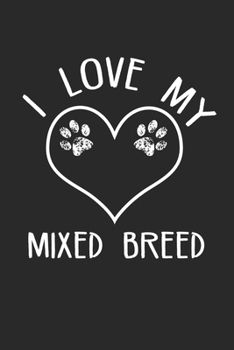 I love my Mixed Breed: Dog I Owner I Dog Lover I Pets