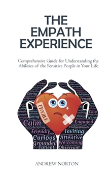 Paperback The Empath Experience: Comprehensive Guide for Understanding the Abilities of the Sensitive People in Your Life Book