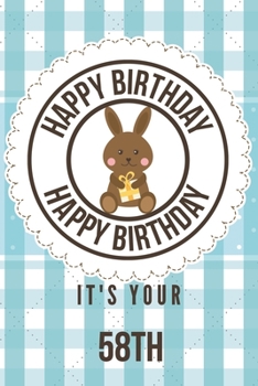 Paperback Happy Birthday Happy Birthday It's Your 58th: 58th Birthday Gift / Birthday Journal / Notebook / Diary / Unique Greeting & Birthday Card Alternative Book