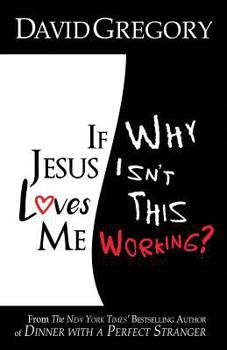 Paperback If Jesus Loves Me Why Isn't This Working? Book