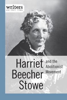 Hardcover Harriet Beecher Stowe and the Abolitionist Movement Book