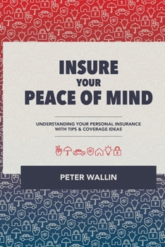 Paperback "Insure Your Peace of Mind": Understanding Your Personal Insurance With Tips & Coverage Ideas Book