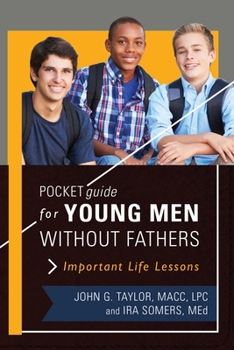Paperback Pocket Guide for Young Men Without Fathers: Important Life Lessons Book