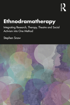 Paperback Ethnodramatherapy: Integrating Research, Therapy, Theatre and Social Activism into One Method Book