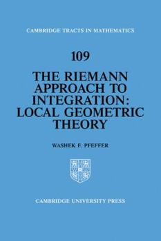 Paperback The Riemann Approach to Integration: Local Geometric Theory Book
