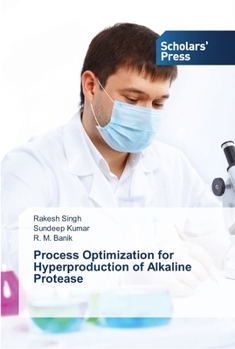 Paperback Process Optimization for Hyperproduction of Alkaline Protease Book