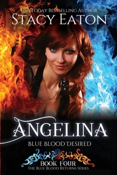 Angelina: Blue Blood Desired (The Blue Blood Returns) - Book #4 of the Blue Blood Returns