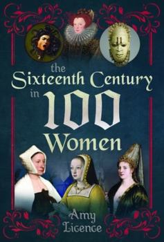 Paperback The Sixteenth Century in 100 Women Book