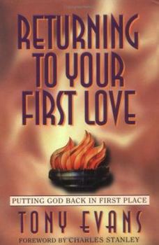 Hardcover Returning to Your First Love: Putting God Back in First Place Book