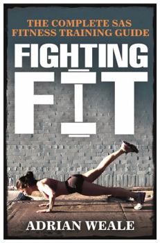 Paperback Fighting Fit: The Complete SAS Fitness Training Guide Book