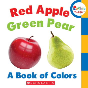 Board book Red Apple, Green Pear: A Book of Colors (Rookie Toddler) Book