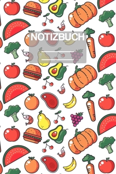 Notizbuch A5 Muster Zeichnung Food Nahrung Essen Pizza Obst Frucht: • 111 Seiten  • EXTRA Kalender 2020 •  Einzigartig •  Kariert •  Karo •  Raster  • Geschenk • Geschenkidee (German Edition)