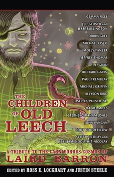 Paperback The Children of Old Leech: A Tribute to the Carnivorous Cosmos of Laird Barron Book
