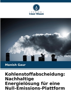 Paperback Kohlenstoffabscheidung: Nachhaltige Energielösung für eine Null-Emissions-Plattform [German] Book