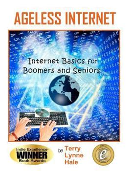 Paperback Ageless Internet: Internet BASICS for Boomers and Seniors Book
