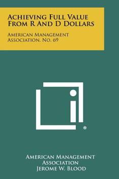 Paperback Achieving Full Value from R and D Dollars: American Management Association, No. 69 Book