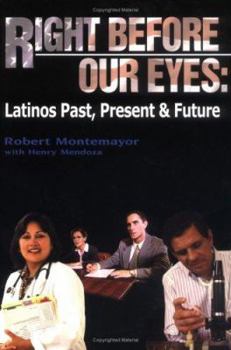 Paperback Right Before Our Eyes: Latinos Past, Present & Future Book