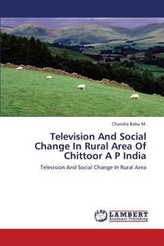 Television And Social Change In Rural Area Of Chittoor A P India: Television And Social Change In Rural Area