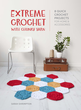 Paperback Extreme Crochet with Chunky Yarn: 8 Quick Crochet Projects for Home and Accessories Book
