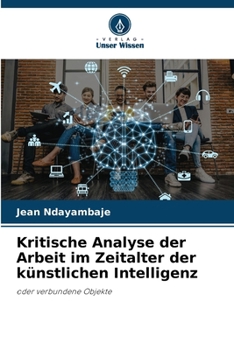 Paperback Kritische Analyse der Arbeit im Zeitalter der künstlichen Intelligenz [German] Book