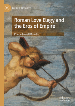 Hardcover Roman Love Elegy and the Eros of Empire Book