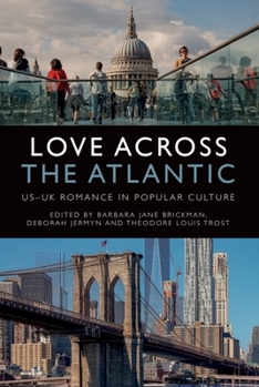Paperback Love Across the Atlantic: Us-UK Romance in Popular Culture Book