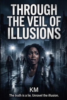 Through the Veil of Illusions