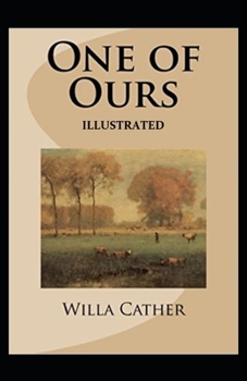 Paperback One of Ours (Pulitzer Prize for Fiction 1923) Illustrated Book