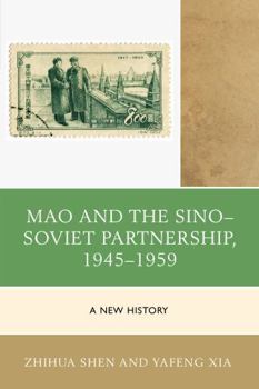 Paperback Mao and the Sino-Soviet Partnership, 1945-1959: A New History Book