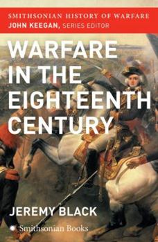 The Warfare in the Eighteenth Century (Smithsonian History of Warfare) (Smithsonian History of Warfare) - Book  of the Cassell History of Warfare