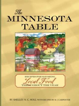 Paperback The Minnesota Table: Recipes for Savoring Local Food Throughout the Year Book