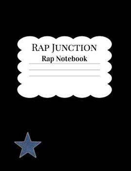 Rap Junction Rap Notebook: Rap and Rhyme Notebook for Ideas, Inspiration, Lyrics and Music