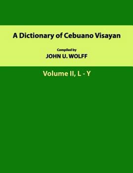 Paperback A Dictionary of Cebuano Visayan: Volume 2, L-Y Book