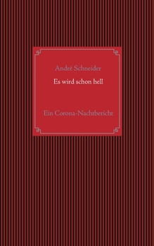 Paperback Es wird schon hell: Ein Corona-Nachtbericht [German] Book