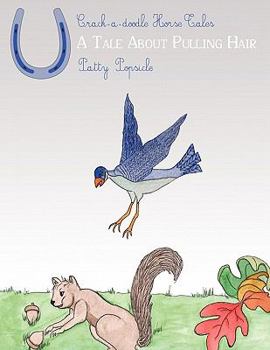 Paperback Crack-A-Doodle Horse Tales: A Tale about Pulling Hair Book