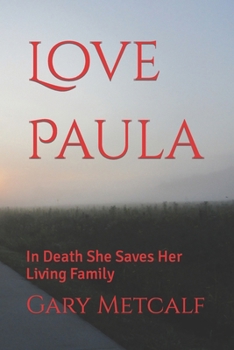 Love Paula: In Death She Saves Her Living Family