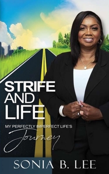Paperback Strife and Life: My Perfectly Imperfect Life's Journey Book