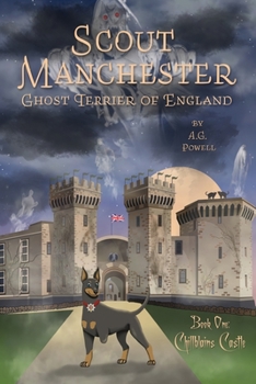 Paperback Scout Manchester: Ghost Terrier of England: Book One: Chillblains Castle Book