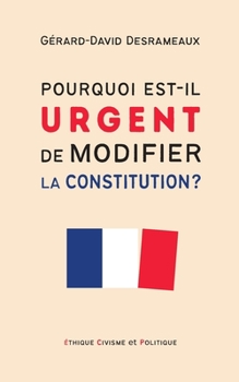 Paperback Pourquoi est-il urgent de modifier la Constitution ? [French] Book