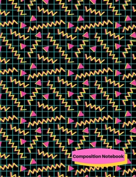 Composition Notebook: 80s 90s Retro Themed  College Ruled Composition Notebook -  Large (8.5" x 11") 120 pages -  Black Pink and Yellow Grid Cover