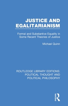 Paperback Justice and Egalitarianism: Formal and Substantive Equality in Some Recent Theories of Justice Book