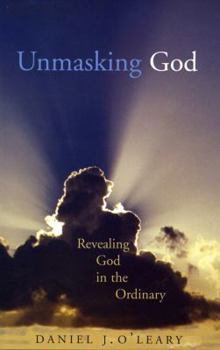 Paperback Unmasking God: Revealing the Divine in the Ordinary [With CD (Audio)] Book