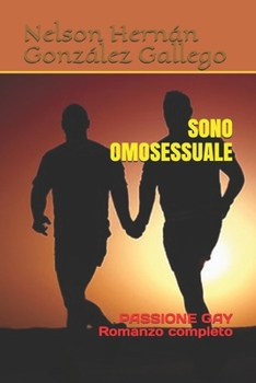 Paperback Sono Omosessuale: PASSIONE GAY Romanzo completo [Italian] Book