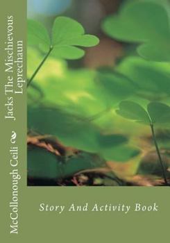 Paperback Jacks The Mischievous Leprechaun: Story And Activity Book