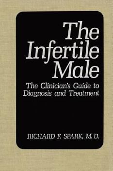 Hardcover The Infertile Male: The Clinician's Guide to Diagnosis and Treatment Book